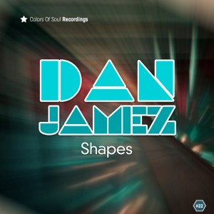 Dan Jamez - Shapes [Colors Of Soul Recordings]
