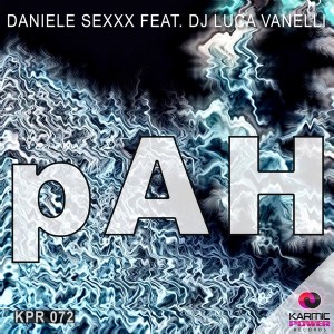 Daniele Sexxx feat. DJ Luca Vanelli - pAH [Karmic Power Records]