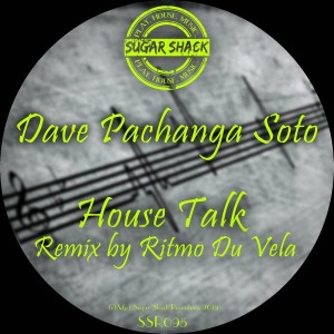 Dave Pachanga Soto - House Talk [Sugar Shack Recordings]