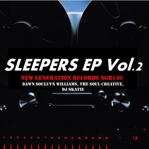 Dawn Souluvn Williams, The Soul Creative, DJ Skatie - Sleepers Vol.2 [New Generation Records]