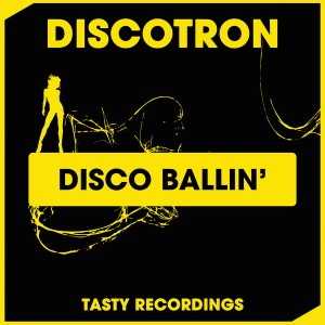 Discotron - Disco Ballin' [Tasty Recordings Digital]