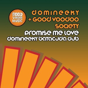 Domineeky & Good Voodoo Society - Promise Me Love [Good Voodoo Music]