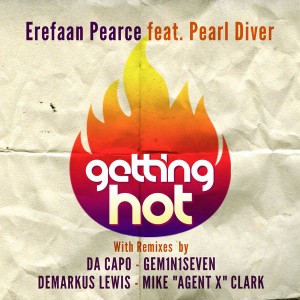 Erefaan Pearce feat. Pearl Diver - Getting Hot [Juicy Lucy]