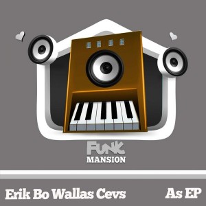 Erik Bo & Wallas & Cevs - As [Funk Mansion]