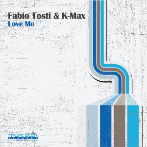 Fabio Tosti & K-Max - Love Me [Music Plan]