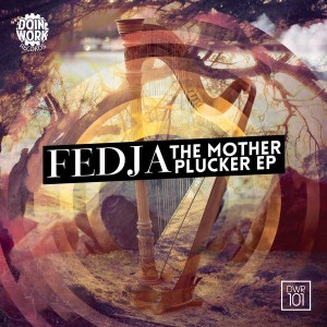 Fedja - Mother Plucker EP [Doin Work Records]