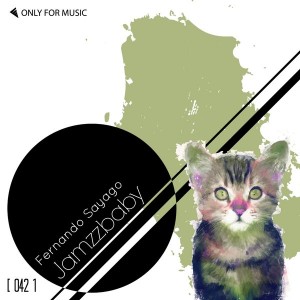 Fernando Sayago - Jamzzbaby [Only For Music Records]