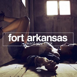 Fort Arkansas - Want You Back [No Definition]