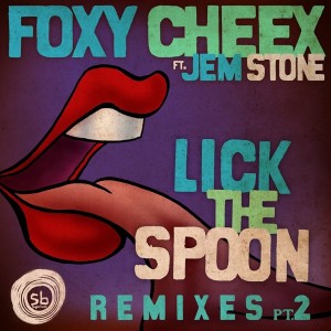 Foxy Cheex feat. Jem Stone - Lick the Spoon Remixes, Pt. 2 [Sugarbeat]