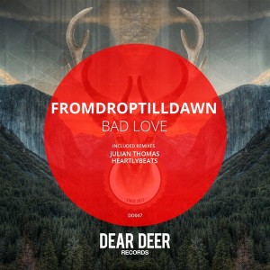FromDropTillDawn feat. Olivia Barbera - Bad Love [Dear Deer]