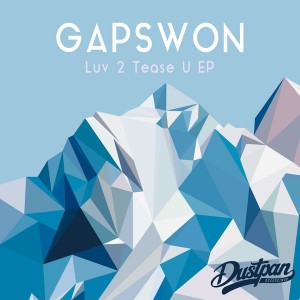 Gapswon - Luv 2 Tease U [Dustpan Recordings]