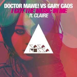 Gary Caos & Doctor Mawe! feat. Claire - I Got the Music in Me [Casa Rossa]