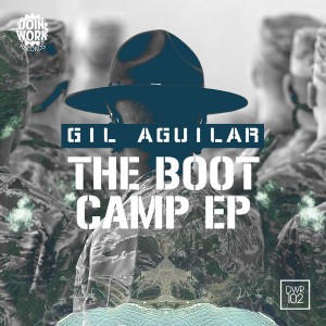 Gil Aguilar - The Boot Camp EP [Doin Work Records]