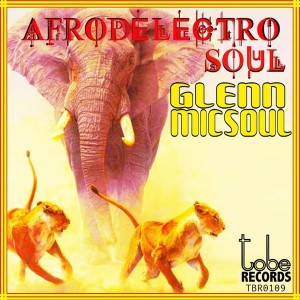 Glenn Micsoul - Afrodelectro Soul [To Be Records]
