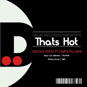 Groove Addix feat. Dawn Tallman - Thats Hot [DRUM]