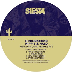 H Foundation, Hipp-e and Halo - Hear Dis Sound Remixes PT 2 [Siesta Records]