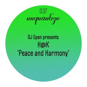 H@K - Peace & Harmony [unquantize]