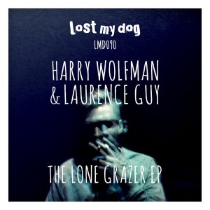 Harry Wolfman - The Lone Grazer EP [Lost My Dog]