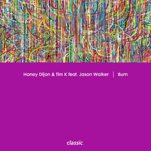 Honey Dijon & Tim K feat. Jason Walker - Burn [Classic Music Company]