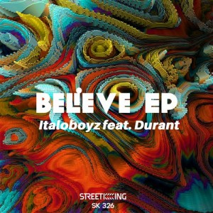 Italoboyz feat. Durant - Believe EP [Street King]