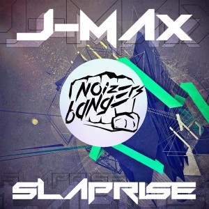 J-Max - Slaprise [Noize Bangers]