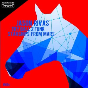 Jason Rivas & Try Ball 2 Funk - Starships from Mars [Instrumenjackin Records]