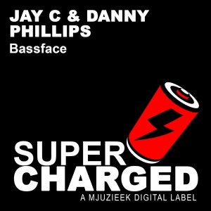 Jay C & Danny Phillips - Bassface [SuperCharged Mjuzieek]