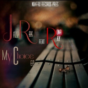 JazzRak feat. Rona Ray - My Choice [NuAfro Records]