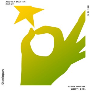 Jorge Montia, Andrea Martini - What I Feel EP [Hotfingers]