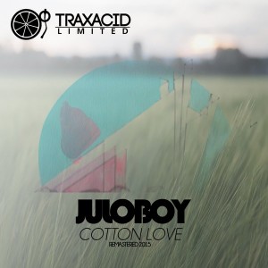 Juloboy - Cotton Love (Remastered 2015) [Traxacid Limited]
