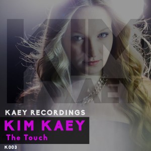 Kim Kaey - The Touch [Kaey Recordings]