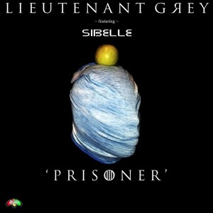 Lieutenant Grey, Sibelle - Prisoner [Soul Shift Music]