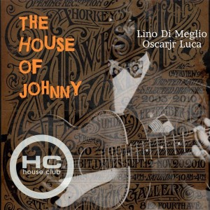 Lino Di Meglio, Oscarjr Luca - The House Of Johnny [House Club Records]