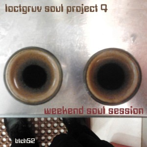 Loctgruv Soul Project - Weekend Soul Session [Bitchin Gruvs]