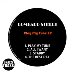 Lombard Street - Play My Tune EP [Snazzy Traxx]