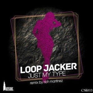 Loop Jacker - Just My Type [Chicago Skyline Records]
