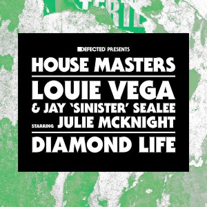 Louie Vega & Jay ‘Sinister’ Sealee, Julie McKnight - Diamond Life [House Masters]