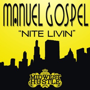 Manuel Gospel - Nite Livin [Midwest Hustle]