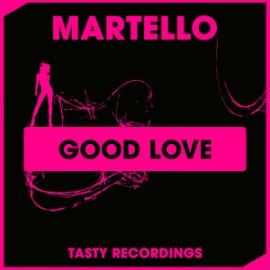 Martello - Good Love [Tasty Recordings Digital]