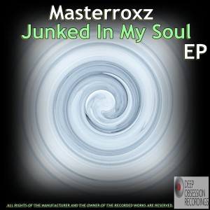Masterroxz - Junked In My Soul [Deep Obsession Recordings]