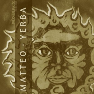 Matteo - Yerba [MoBlack Records]