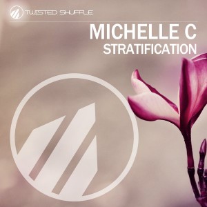 Michelle C - Stratification [Twisted Shuffle (Housepital)]