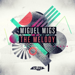 Miguel Migs - The Melody [Salted Music]