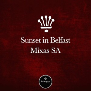 Mixas SA - Sunset in Belfast [Fahrenheit Records]