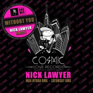 Nick Lawyer - Without You [Cosmic Love Records]