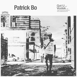 Patrick Bo - Got U__Votek [Wildtrackin]