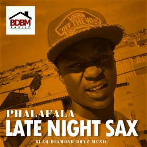Phalafala - Late Night Sax [Blaq Diamond Boyz Music]
