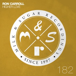 Ron Carroll - Higher Love [Milk and Sugar]