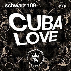 Schwarz 100 - Cuba Love [Nouveau Niveau Records]