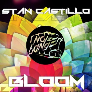 Stan Castillo - Bloom [Noize Bangers]